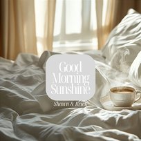 Good Morning Sunshine Shawn & Brick