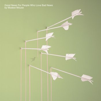 Good News For People Who Love Bad News - Modest Mouse