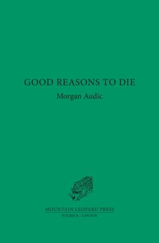 Good Reasons to Die - Audic Morgan