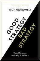 Good Strategy / Bad Strategy Rumelt Richard P.