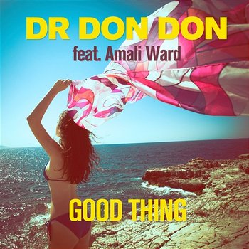 Good Thing - Dr Don Don feat. Amali Ward