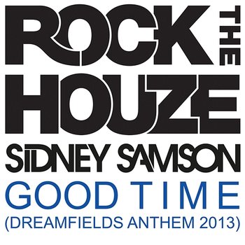 Good Time (Dreamfields Anthem 2013) - Sidney Samson