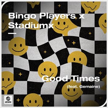 Good Times - Bingo Players x Stadiumx feat. Gemaine