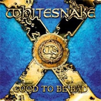 Good To Be Bad - Whitesnake