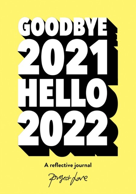 goodbye-2021-hello-2022-design-a-life-you-love-this-year