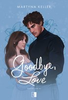 Goodbye, Love - ebook EPUB Keller Martyna