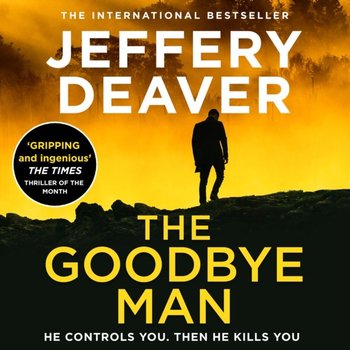 Goodbye Man: The latest new action crime thriller from the No. 1 Sunday Times bestselling author (Colter Shaw Thriller, Book 2) - Deaver Jeffery