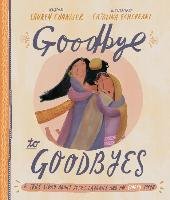 Goodbye to Goodbyes: A True Story about Jesus, Lazarus, and an Empty Tomb - Chandler Lauren