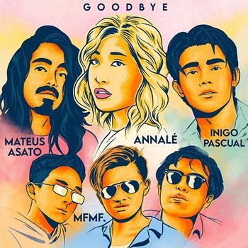 Goodbye - Annalé, Inigo Pascual, MFMF. feat. Mateus Asato