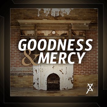Goodness And Mercy - Cross Worship