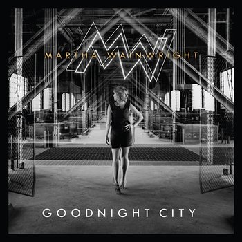 Goodnight City - Martha Wainwright