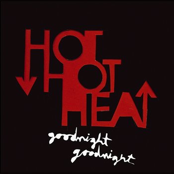 Goodnight Goodnight - Hot Hot Heat