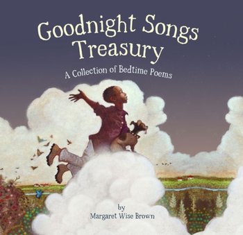 Goodnight Songs Treasury. A Collection of Bedtime Poems - Brown Margaret Wise