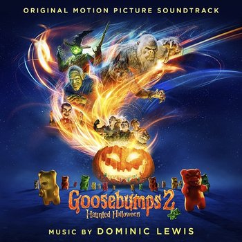 Goosebumps 2: Haunted Halloween (Original Motion Picture Soundtrack) - Dominic Lewis