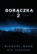 Gorączka 2 - ebook mobi - Mann Michael, Gardiner Meg