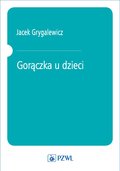 Gorączka u dzieci - ebook mobi - Grygalewicz Jacek