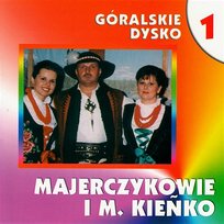 Góralskie Dysko 1 Majerczykowie & Michał Kieńko