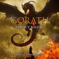 Gorath. Zabójcy bogów - audiobook Janusz Stankiewicz