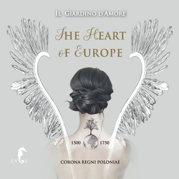 Gorczycki/Bobowski/Mielczewski: The Heart of Europe - Il Giardino d'Amore