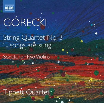 Górecki: String Quartet No. 3 / Sonata For Two Violins - Tippett Quartet