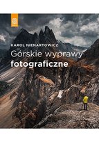 Górskie wyprawy fotograficzne Nienartowicz Karol