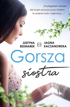 Gorsza siostra - Bednarek Justyna, Kaczanowska Jagna