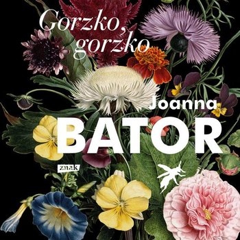 Gorzko, gorzko - audiobook - Bator Joanna