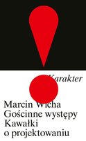 Gościnne występy. Kawałki o projektowaniu Wicha Marcin