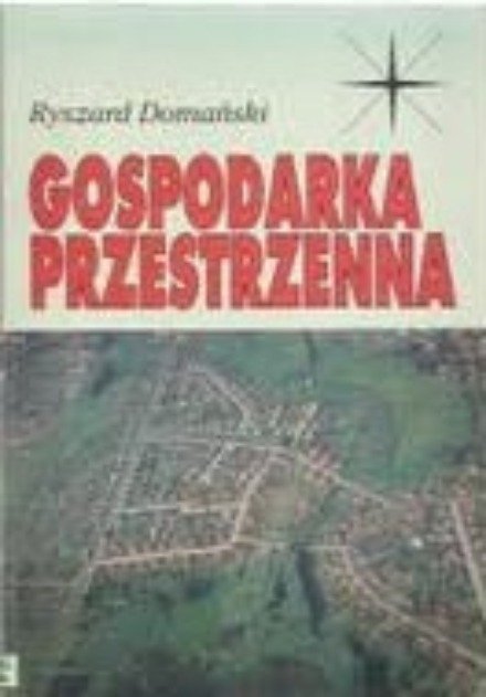 Gospodarka przestrzenna - Domański Ryszard | Książka w Empik