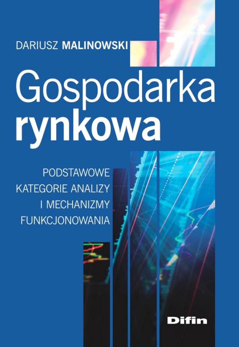 Gospodarka rynkowa. Podstawowe kategorie analizy i mechanizmy