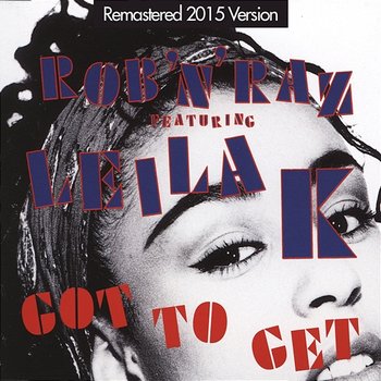 Got to Get - Rob n Raz feat. Leila K