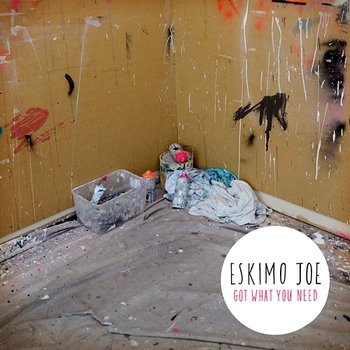 Got What You Need - Eskimo Joe