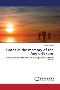 Goths in the Memory of the Anglo-Saxons - Tarcsay Tibor