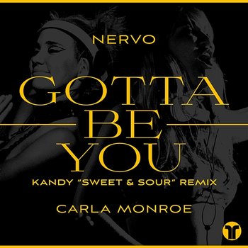 Gotta Be You - Nervo, Carla Monroe