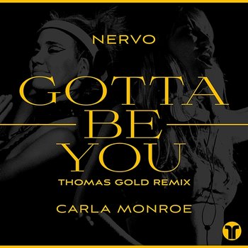 Gotta Be You - Nervo, Carla Monroe