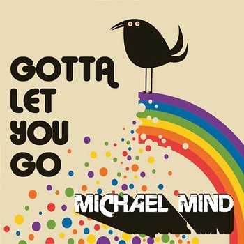 Gotta Let You Go - Michael Mind