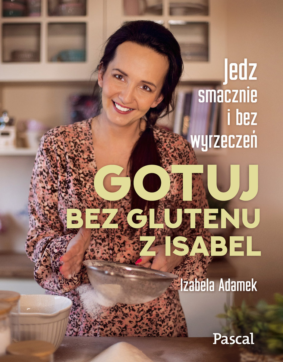 Gotuj bez glutenu z Isabel Adamek Izabela Ksi ka w Empik