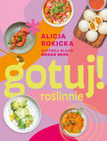 Gotuj! roślinnie - Rokicka Alicja