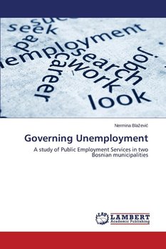 Governing Unemployment - Blažević Nermina