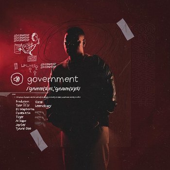Government - Tyler ICU feat. Leemckrazy, DJ Maphorisa, Ceeka RSA, Tiiger, Tyrone Dee, Al xapo, JaySax