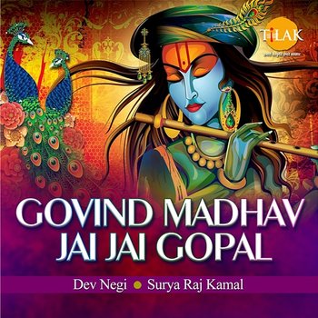 Govind Madhav Jai Jai Gopal - Surya Raj Kamal and Dev Negi