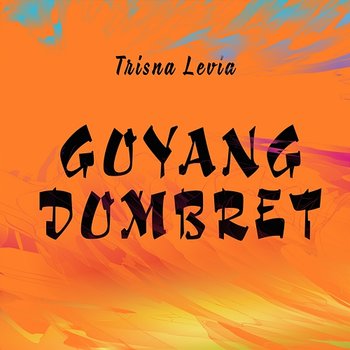 Goyang Dombret - Trisna Levia