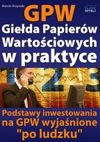 GPW Giełda Papierów Wartościowych w praktyce W opisie