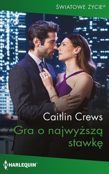 Gra o najwyższą stawkę - Crews Caitlin