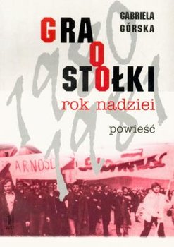 Gra o stołki. Rok nadziei - Górska Gabriela