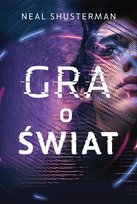 Gra o świat Shusterman Neal