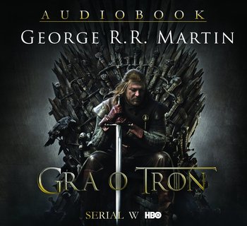 Gra o tron. Pieśń Lodu i Ognia. Tom 1 - Martin George R. R.