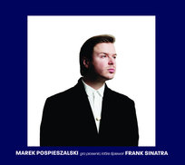 Gra piosenki, które śpiewał Frank Sinatra Pospieszalski Marek