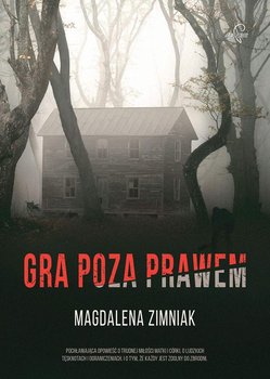 Gra poza prawem - Zimniak Magdalena