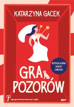 Gra pozorów - Gacek Katarzyna